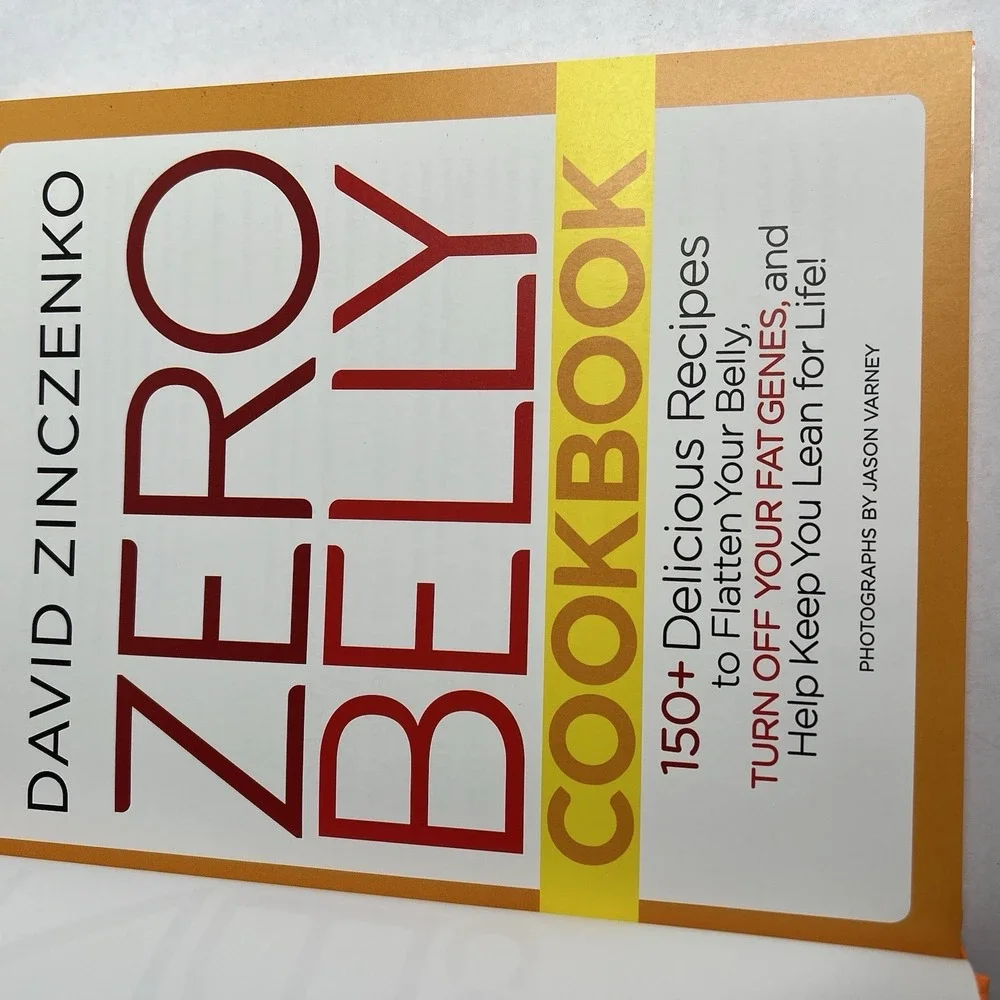 Zero Belly Cookbook : 150+ Delicious Recipes to Flatten Lean Out David Zinczenko